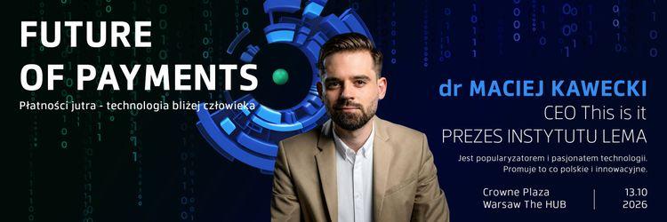 Future of Payments 2026 – publikujemy agendę i kolejnych mówców!
