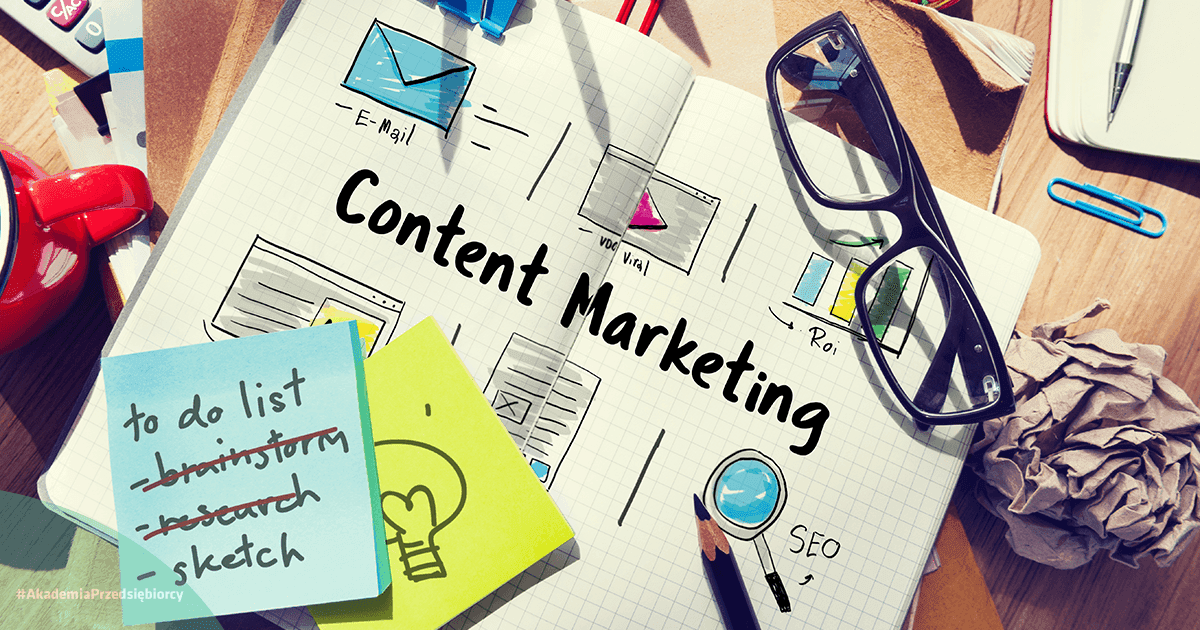 Content marketing – jak go robić, by faktycznie pomagał w rozwoju biznesu?