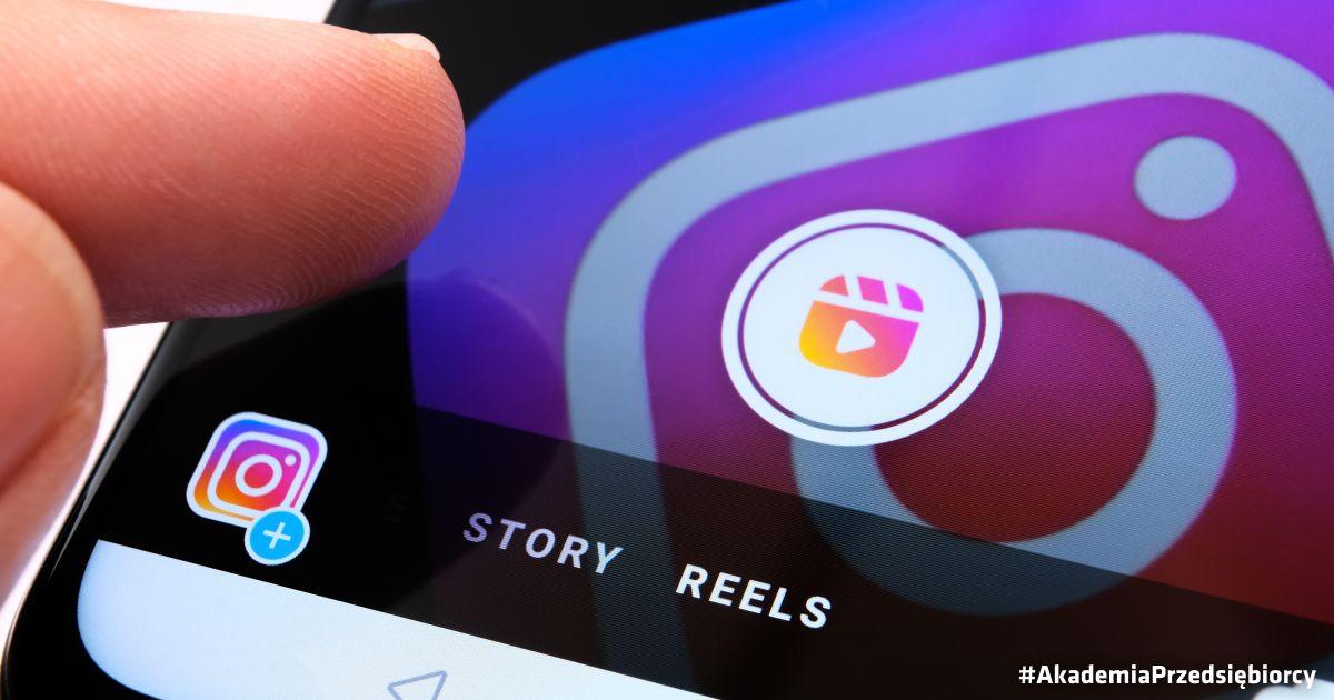 Instagram reels – jak zrobić tzw. rolkę?