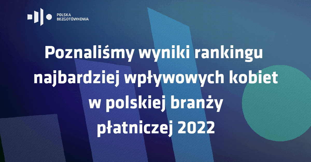 Grażyna Ciurzyńska najbardziej wpływową kobietą branży płatniczej w Polsce w roku 2022 r.
