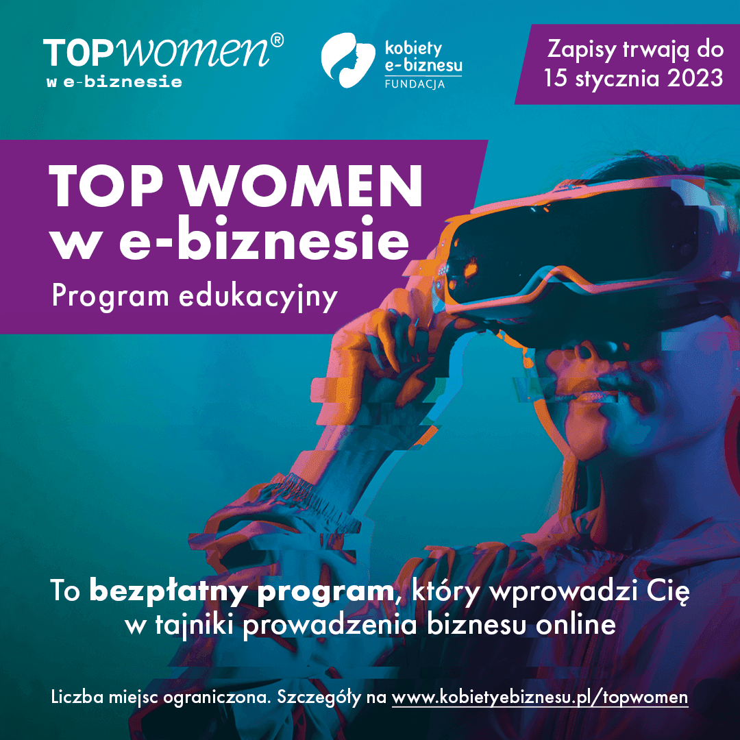 „Jak rozwijać biznes w konkurencyjnym otoczeniu”  Rusza rekrutacja do społecznego programu TOP Women w e-biznesie